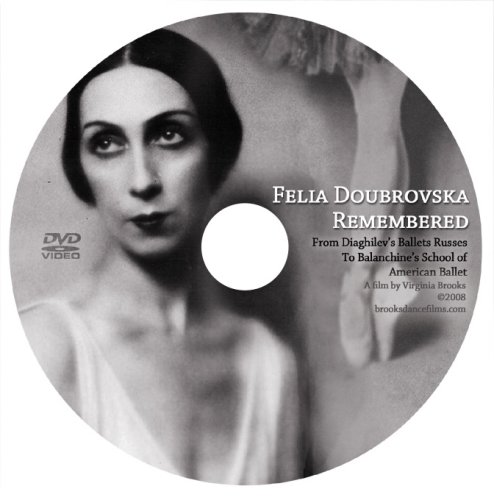 Felia Doubrovska Remembered   From Diaghilev's Ballets Russes to Balanchine's School of American Ballet