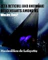 ZETA RETICULI AND ANUNNAKI DESCENDANTS AMONG US. Who Are They?: Hybrids and Genetically Created Humans Who Are Ruling the Earth