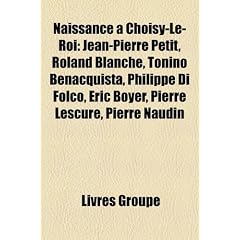 Naissance Choisy-Le-Roi: Jean-Pierre Petit, Roland Blanche, Tonino Benacquista, Philippe Di Folco, Ric Boyer, Pierre Lescure, Pierre Naudin