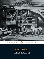 Capital: A Critique of Political Economy, Volume 3
