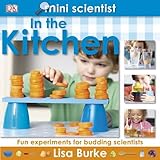 In the kitchen : fun experiments for budding scientists