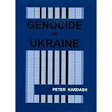 Genocide in Ukraineby Peter Kardash