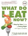 What Do I Eat Now?: A Step-By-Step Guide to Eating Right with Type 2 Diabetes