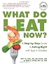 What Do I Eat Now?: A Step-By-Step Guide to Eating Right with Type 2 Diabetes