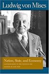 Nation, State, And Economy: Contributions to the Politics And History of Our Time (Von Mises, Ludwig, Works.)