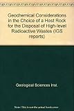 Geochemical considerations in the choice of a host rock for the disposal of high-level radioactive wastes