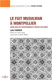 Le fait musulman � Montpellier : Entre r�alit�s sociologiques et enjeux politiques