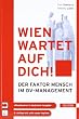 Wien wartet auf Dich!: "Peopleware" in deutscher Sprache. Der Faktor Mensch im DV-Management