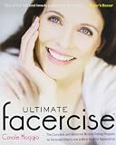 Ultimate Facercise: The Complete and Balanced Muscle-Toning Program for RenewedVitality and a MoreYouthful Appearance