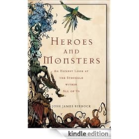 Heroes and Monsters: An Honest Look at What It Means to Be Human