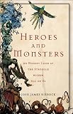 Heroes and Monsters: An Honest Look at What It Means to Be Human