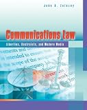 Communications Law: Liberties, Restraints, and the Modern Media