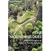 The Moundbuilders: Ancient Peoples of Eastern North America (Ancient Peoples and Places)