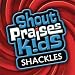 Shout Praises!: Kids Shackles