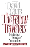 The Fellow-Travellers: Intellectual Friends of Communism