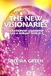 The New Visionaries: Evolutionary Leadership for a Vibrant World