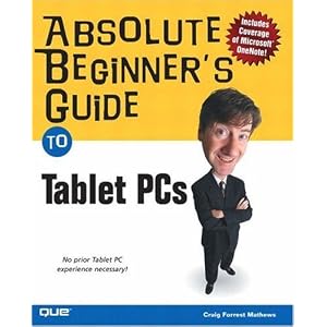 Absolute Beginner's Guide to Tablet PCs