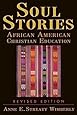 Soul Stories: African American Christian Education