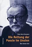 Die Rettung der Poesie im Unsinn: &Uuml;ber G&uuml;nter Eich - Peter H. Neumann