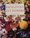 The illustrated encyclopedia of cut flowers