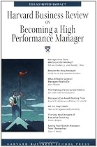 Harvard Business Review on Becoming a High-Performance Manager