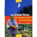 Mon ann�e au jardin bio-dynamique : 100 trucs et astuces