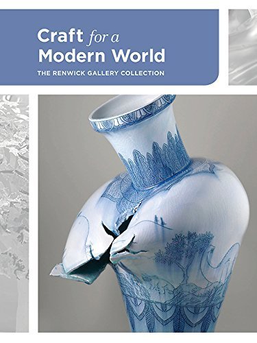 Craft for a Modern World: The Renwick Gallery Collection by Nora Atkinson (2015-12-15)