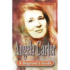 Angela Carter: a Beginner's Guide