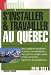 S'installer et travailler au Québec