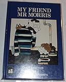 My friend Mr. Morris