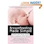 Breastfeeding Made Simple: Seven Natural Laws for Nursing Mothers