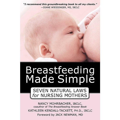 Breastfeeding Made Simple: Seven Natural Laws for Nursing Mothers
