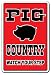 PIG COUNTRY ~Novelty Sign~ farm farmer hog funny gift