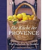  : Die Küche der Provence. Eine Kochschule für Genießer