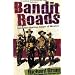 Bandit Roads: Into the Lawless Heart of Mexico