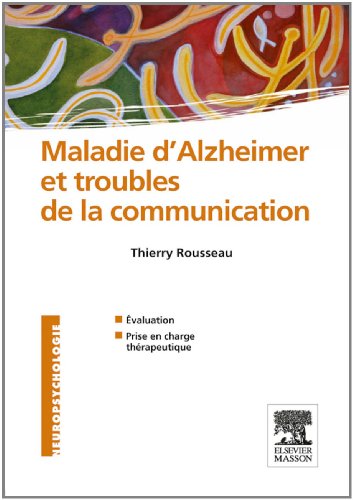Maladie d'Alzheimer et troubles de la communication (French Edition)
