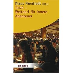 Taize - Weltdorf f�r innere Abenteuer.