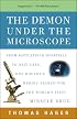 The Demon Under the Microscope: From Battlefield Hospitals to Nazi Labs, One Doctor's Heroic Search for the World's First Miracle Drug