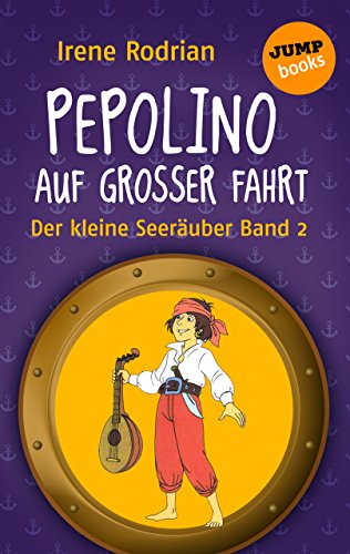 Der kleine Seeräuber - Band 2: Pepolino auf großer Fahrt (German Edition)