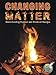 Rourke Educational Media Changing Matter (My Science Library)