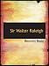 Search : Sir Walter Raleigh