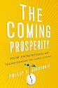 The Coming Prosperity:How Entrepreneurs Are Transforming the Global Economy