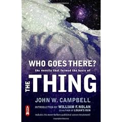 Who Goes There?: The Novella That Formed The Basis Of "The Thing"