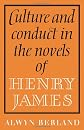Culture and Conduct in the Novels of Henry James