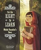 For the Right to Learn: Malala Yousafzai's Story (Encounter: Narrative Nonfiction Picture Books)