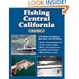 Fishing Central California: A No Nonsense Guide to Spin, Bait, and Fly Fishing by Brian Milne