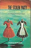 The Stolen party : an anthology of women's stories