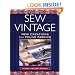 Sew Vintage: New Creations from Found Fabrics
