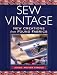 Sew Vintage: New Creations from Found Fabrics