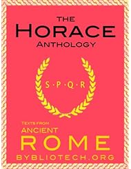 From Amazon.com. Click for details:
 The Horace Anthology: The Odes, The Epodes, The Satires, The Epistles, The Art of Poetry (Illustrated) (Texts From Ancient Rome) The Horace Anthology: The Odes, The Epodes, The Satires, The Epistles, The Art of Poetry (Illustrated) (Texts From Ancient Rome)